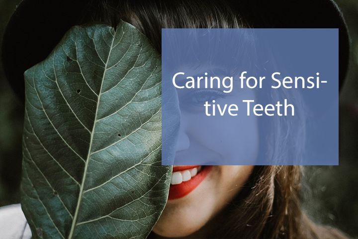 A Simple Guide to Caring for Sensitive Teeth