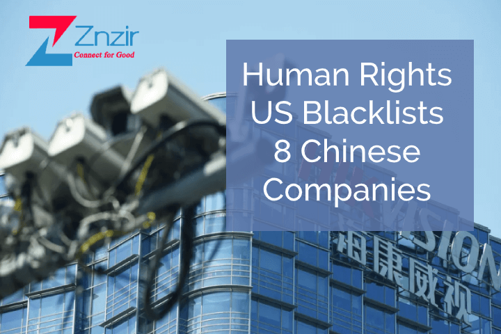 Human Rights - US Blacklists 8 Chinese Companies
