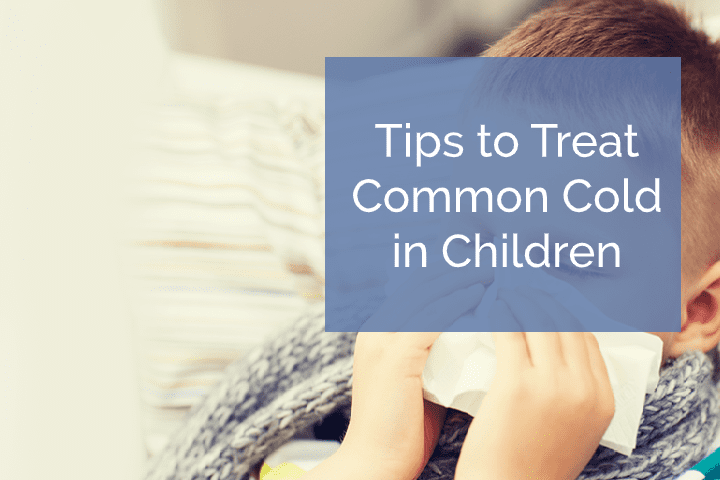 Tips to Treat Common Cold in Children (1)