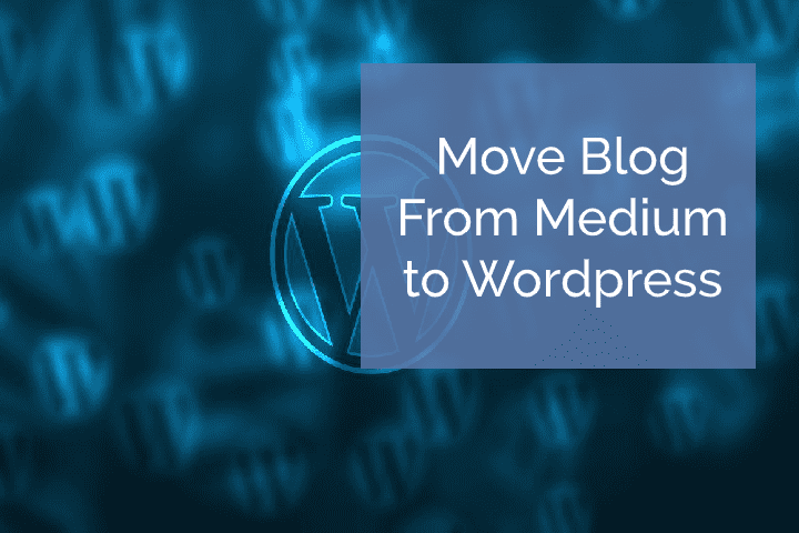 Move blog from medium to wordpress