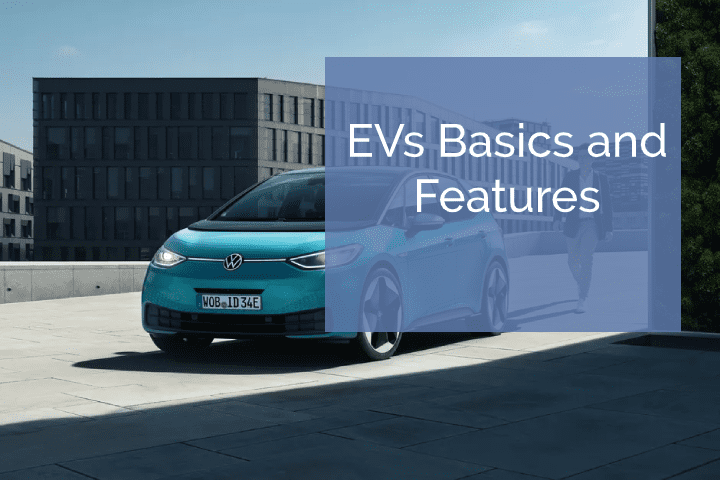 Electric vehicles basics and features